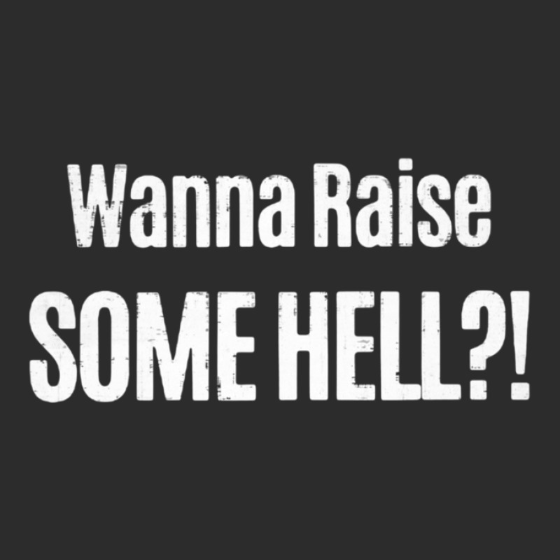 Wanna Raise Some Hell 1 Exclusive T-shirt | Artistshot