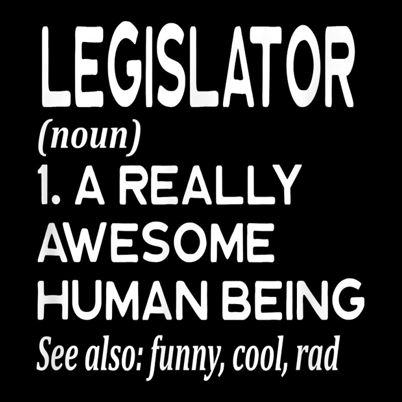 Legislator Definition Funny Legislation Lawmaker Politician T Shirt Adjustable Cap | Artistshot