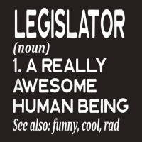 Legislator Definition Funny Legislation Lawmaker Politician T Shirt Tank Top | Artistshot