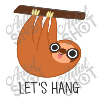 Sloth Let's Hang Long Sleeve Shirts | Artistshot