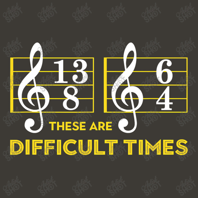 These Are Difficult Times T Shirt   Music Lover Gifts T Shirt Bucket Hat | Artistshot