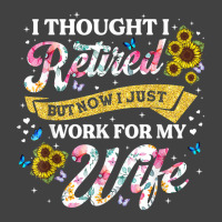 Mens Retired 2023 Now I Only Work For My Wife Funny Retirement T Shirt Vintage T-shirt | Artistshot