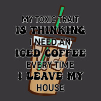 My Toxic Trait Is Thinking I Need An Iced Coffee Every Time T Shirt Ladies Curvy T-shirt | Artistshot