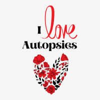 I Love Autopsies Ladies Fitted T-shirt | Artistshot