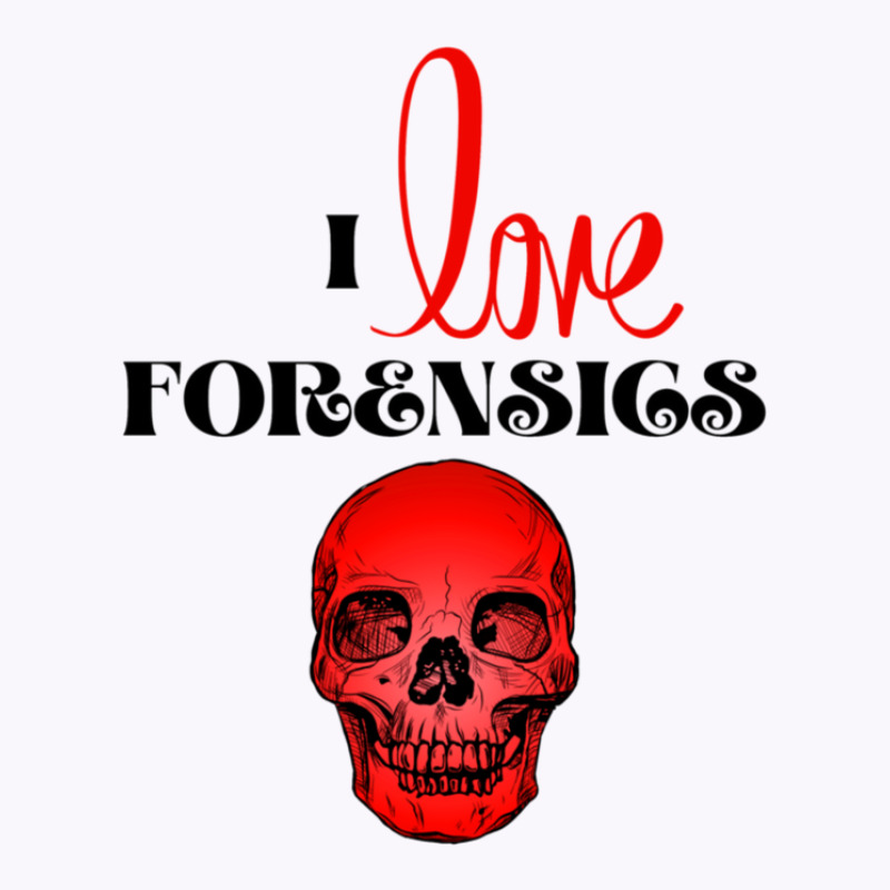 I Love Forensics 4 Tank Top by ALVINTRIMBLE | Artistshot