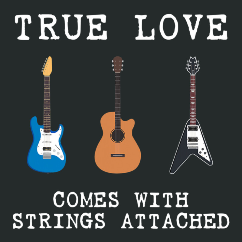 Guitar Player True Love Comes With Strings Attached Guitarist Musician Women's Triblend Scoop T-shirt by EzequielVera | Artistshot