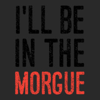 I'll Be In The Morgue Printed Hat | Artistshot