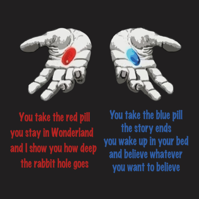 The Blue Pill And The Red Pill Design T-shirt | Artistshot