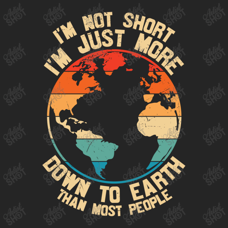 Im Not Short Im Just More Down To Earth Unisex Hoodie | Artistshot