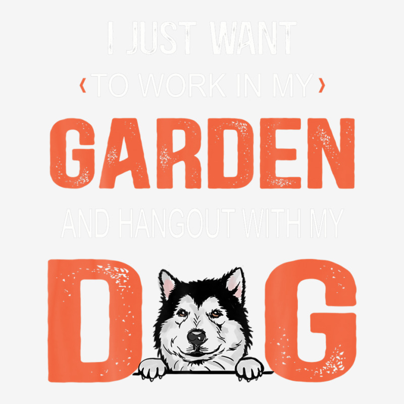 Work In My Garden And Hangout With My Dog Alaskan Malamute Graphic Youth T-shirt | Artistshot