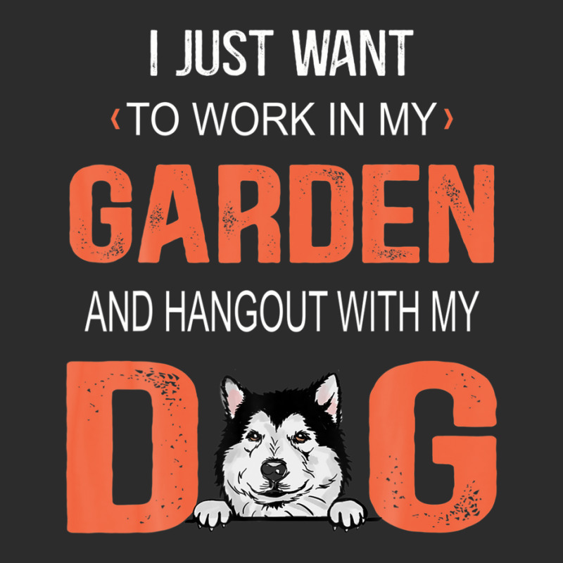 Work In My Garden And Hangout With My Dog Alaskan Malamute Exclusive T-shirt | Artistshot