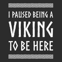 Hot Trend I Paused Being A Viking To Be Here Exclusive T-shirt | Artistshot