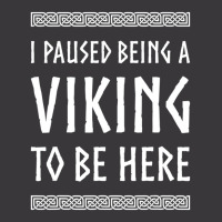 Hot Trend I Paused Being A Viking To Be Here Ladies Curvy T-shirt | Artistshot