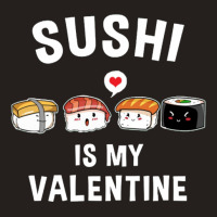 Sushi My Valentine Funny Valentine Tank Top | Artistshot