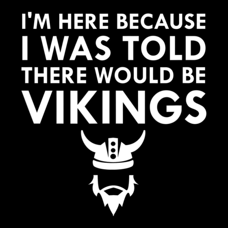 Limited Edition I Was Told There Would Be Vikings Horned Helmet Pocket T-shirt | Artistshot