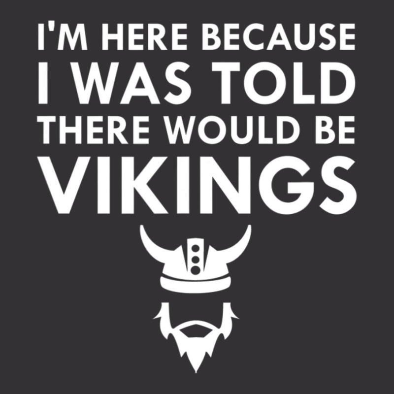 Limited Edition I Was Told There Would Be Vikings Horned Helmet Vintage Short | Artistshot