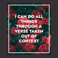 I Can Do All Things Through A Verse Taken Out Of Context Vintage Hoodie | Artistshot