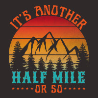 Its Another Half Mile Or So T  Shirt Racerback Tank | Artistshot