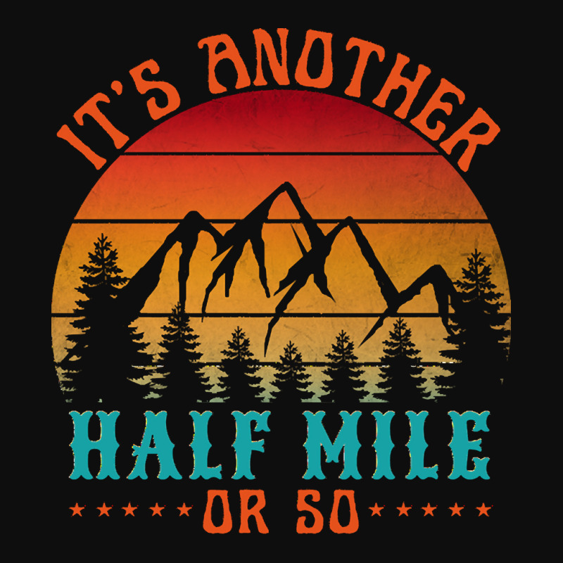 Its Another Half Mile Or So T  Shirt Crop Top by hermanceline | Artistshot