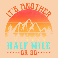 Its Another Half Mile Or So T  Shirt Cropped Hoodie | Artistshot