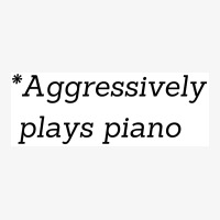 Aggressively Plays Piano Poster Copy Copy Ladies Fitted T-shirt | Artistshot