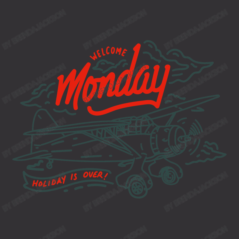 Welcome Monday Holiday Is Over Vintage Hoodie | Artistshot