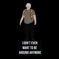 I Don't Even Want To Be Around Anymore Zipper Hoodie | Artistshot