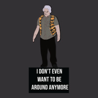 I Don't Even Want To Be Around Anymore Vintage Hoodie | Artistshot