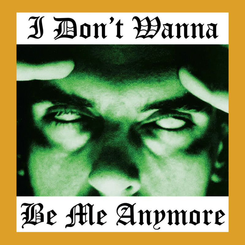 I Don't Wanna Be Me Anymore T-shirt | Artistshot