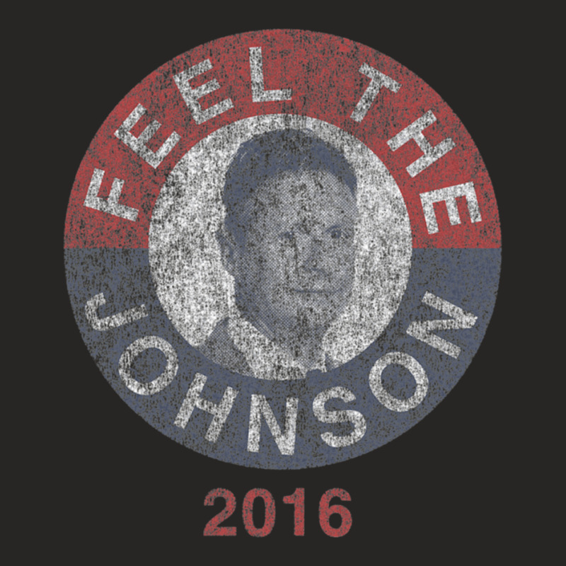 Feel The Johnson 2016 Vintage Ladies Fitted T-Shirt by AbeaJuanje | Artistshot