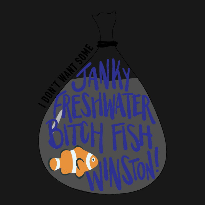 I Don't Want Some Janky Freshwater Bitch Fish Winston Flannel Shirt | Artistshot