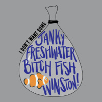 I Don't Want Some Janky Freshwater Bitch Fish Winston Classic T-shirt | Artistshot