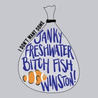 I Don't Want Some Janky Freshwater Bitch Fish Winston Unisex Jogger | Artistshot