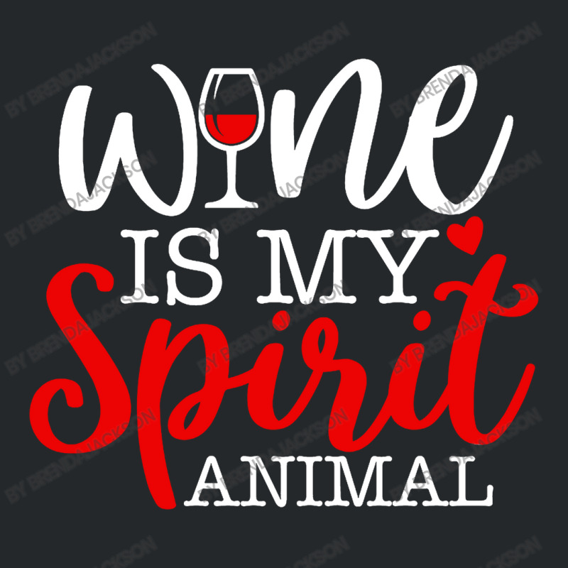 Wine Is My Spirit Animal Quote Crewneck Sweatshirt | Artistshot