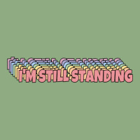 I'm Still Standing Graphic T-shirt | Artistshot