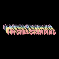 I'm Still Standing Zipper Hoodie | Artistshot