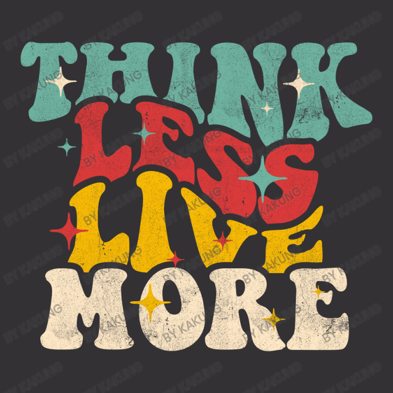 Think Less Live More Vintage Hoodie | Artistshot