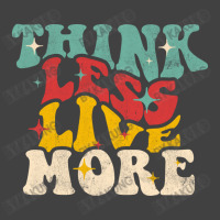 Think Less Live More Vintage T-shirt | Artistshot