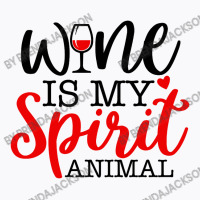 Wine Is My Spirit Animal T-shirt | Artistshot