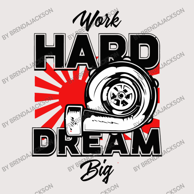 Work Hard Dream Big Turbo Pocket T-shirt | Artistshot