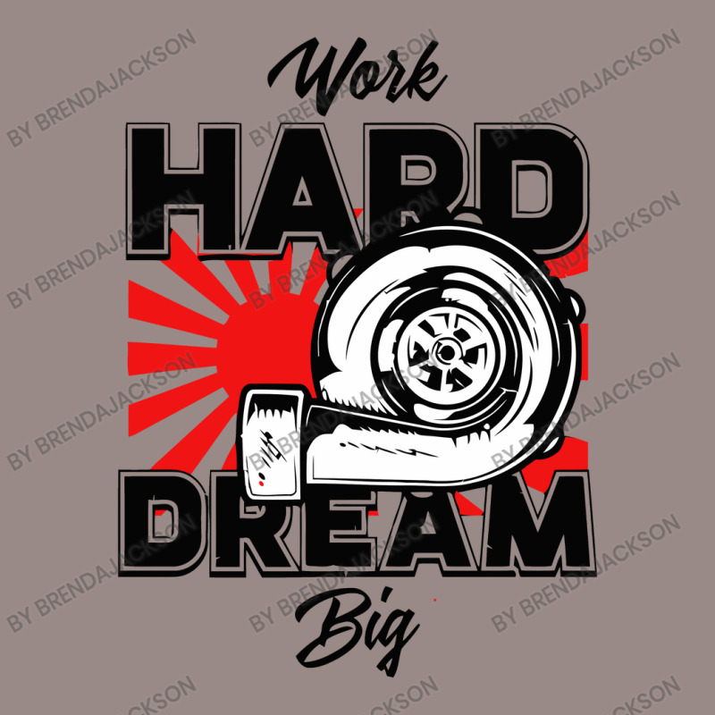 Work Hard Dream Big Turbo Vintage T-shirt | Artistshot