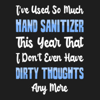 Trending Hand Sanitizer Vs Dirty Thoughts Classic T-shirt | Artistshot