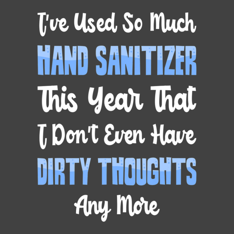 Trending Hand Sanitizer Vs Dirty Thoughts Vintage T-Shirt by Sierra Dennis | Artistshot