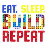 Eat Sleep Build Repeat Building Funny Builders T Shirt V-neck Tee | Artistshot