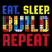 Eat Sleep Build Repeat Building Funny Builders T Shirt Long Sleeve Shirts | Artistshot