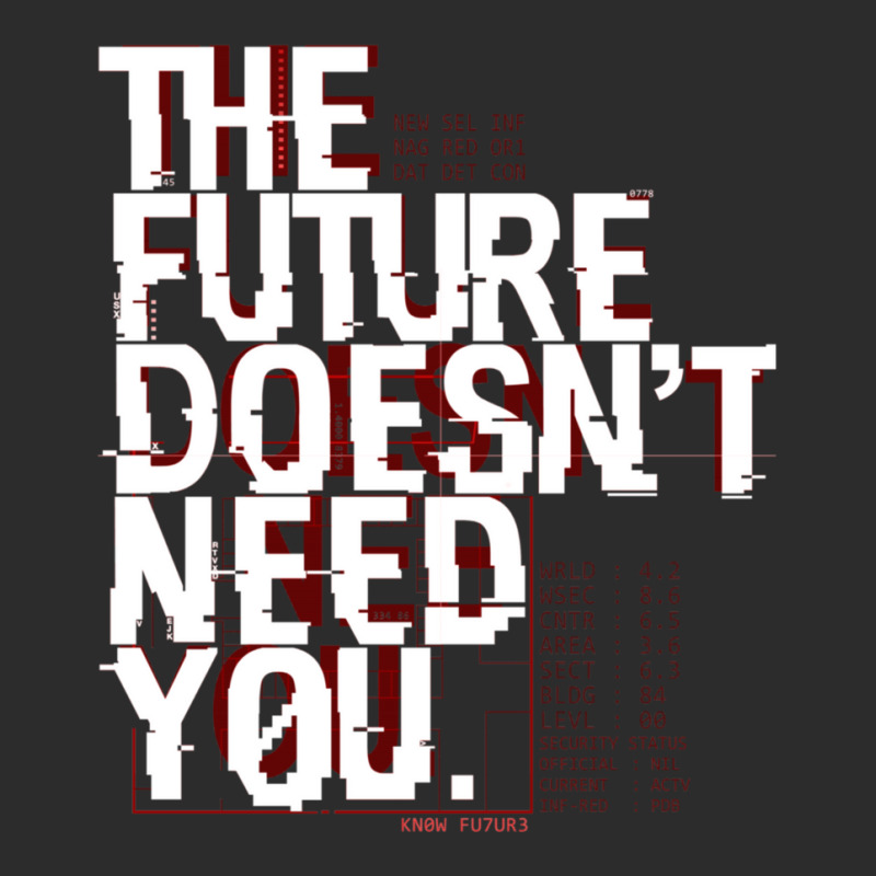 The Future Doesn't Need You Exclusive T-shirt | Artistshot