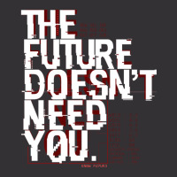 The Future Doesn't Need You Vintage Hoodie | Artistshot