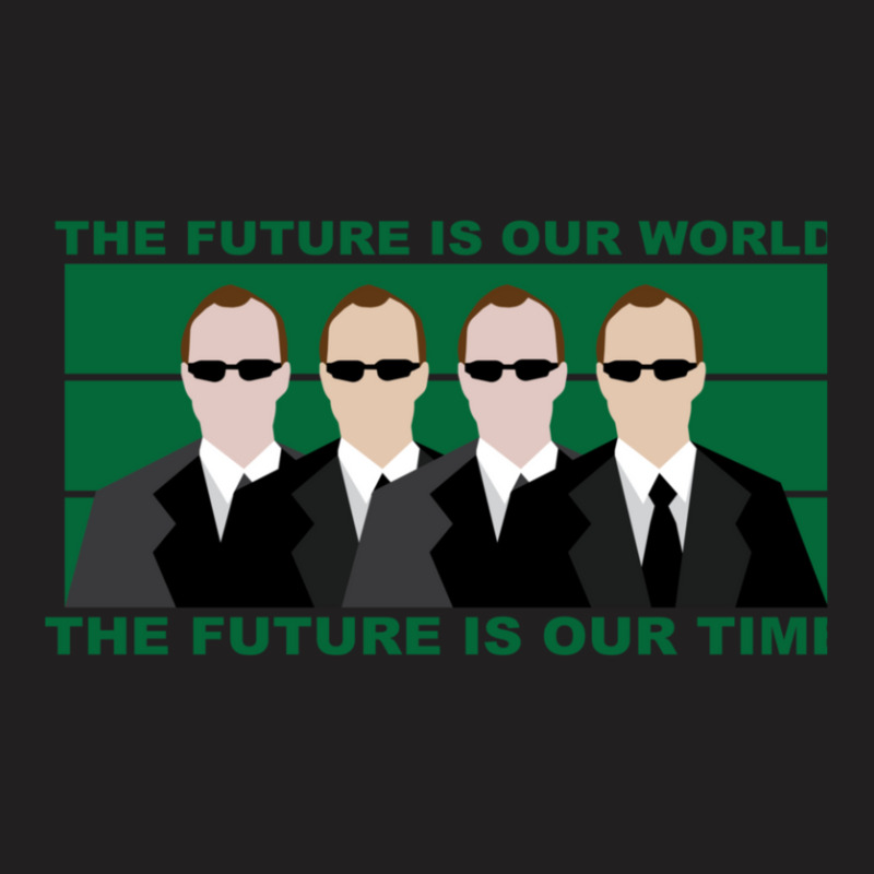 The Future Is Our World The Future Is Our Time! T-shirt | Artistshot