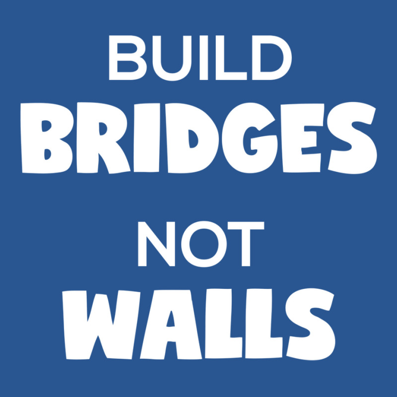 Donald Trump Build Bridges Not Walls   Retro T-shirt | Artistshot