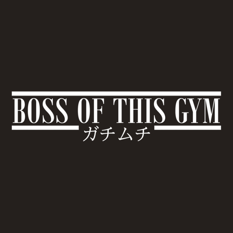 Boss Of This Gym Tank Top by wenzinhaisebo | Artistshot